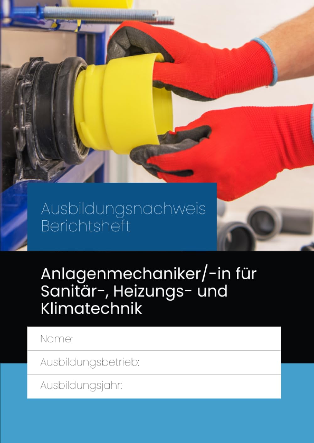 Berichtsheft Anlagenmechaniker/-in für Sanitär-, Heizungs- und Klimatechnik