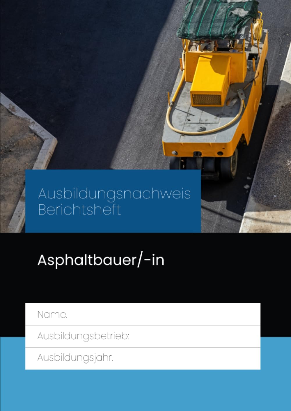 Berichtsheft Asphaltbauer Asphaltbauerin